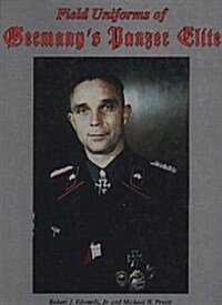 Field Uniforms of Germanys Panzer Elite (Hardcover, First Edition)