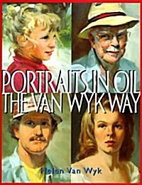 Portraits in Oil the Van Wyk Way (Hardcover, Rev Sub)