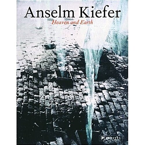 Anselm Kiefer: Heaven and Earth (Paperback)