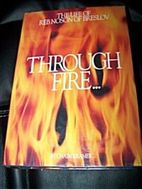 Through Fire and Water: The Life of Reb Noson of Breslov (Hardcover, 1st)