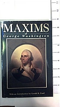 Maxims of George Washington: Political, Military, Social, Moral, and Religious (Paperback, 2, Rev)