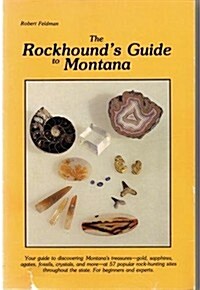 Rockhounds Guide to Montana, Revised (Paperback, Revised)