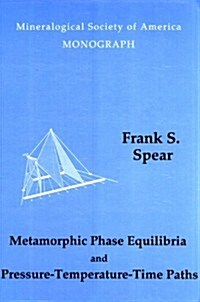 Metamorphic Phase Equilibria and Pressure-Temperature-Time Paths (Hardcover, 2nd)