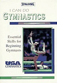 I Can Do Gymnastics: Essential Skills for Beginning Gymnasts (Spalding Sports Library) (Paperback)