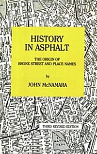 History in Asphalt: The Origin of Bronx Street and Place Names (Paperback, 3 Revised)