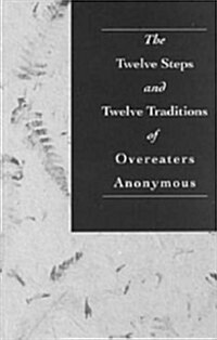 The Twelve Steps & Twelve Traditions of Overeaters Anonymous (Paperback, UK)