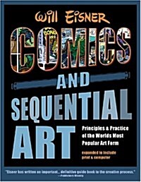 Comics & Sequential Art: Principles & Practice of the Worlds Most Popular Art Form! (Paperback)
