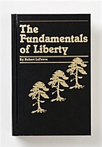 The Fundamentals of Liberty (Hardcover, 1st)