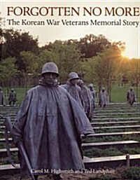 Forgotten No More: The Korean War Veterans Memorial Story (Paperback, 3rd)