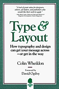 Type & Layout: How Typography and Design Can Get Your Message Across-Or Get in the Way (Paperback, Revised)