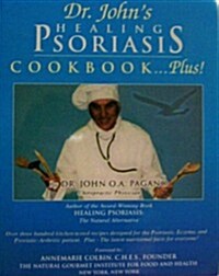 Dr. Johns Healing Psoriasis Cookbook...Plus! (Hardcover)