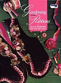 Gardening With Ribbons (Paperback, First Edition)