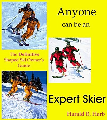 Anyone Can Be an Expert Skier (Paperback)