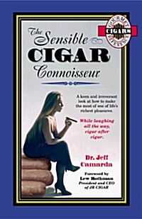 The Sensible Cigar Connoisseur (Paperback)