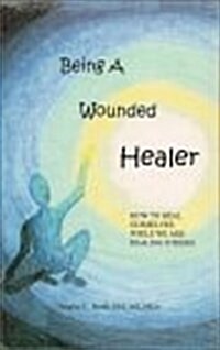 Being A Wounded Healer (Paperback)