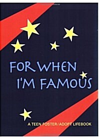 A Teen Foster Adoption Lifebook: For When Im Famous (Spiral-bound, 2nd)