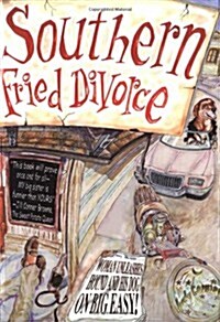 Southern Fried Divorce: A Woman Unleashes Her Hound and His Dog in the Big Easy (Paperback)