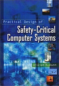 Practical Design of Safety-Critical Computer Systems (Paperback)