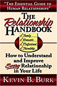 The Relationship Handbook: How to Understand and Improve Every Relationship in Your Life (Hardcover)