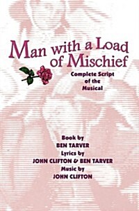 Man with a Load of Mischief: Complete Script of the Musical (Paperback)