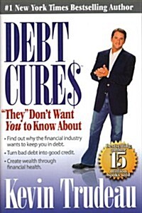 Debt Cures They Dont Want You to Know about (Hardcover)