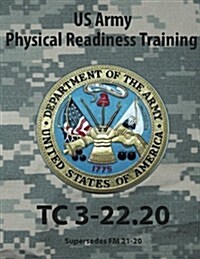 Army Physical Readiness Training, Tc 3-22.20 (Paperback)