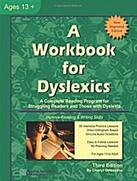 A Workbook for Dyslexics: A Complete Reading Program for Struggling Readers and Those with Dyslexia (Paperback, 3, Revised)