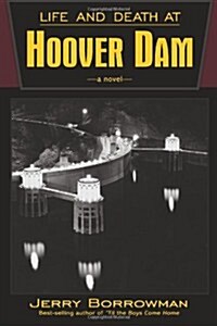 Life and Death at Hoover Dam (Paperback)