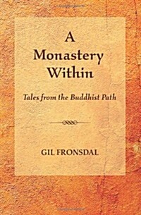A Monastery Within: Tales from the Buddhist Path (Paperback)