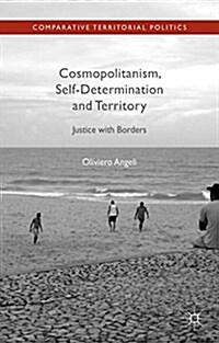 Cosmopolitanism, Self-Determination and Territory : Justice with Borders (Hardcover)