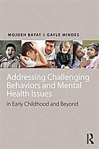 Addressing Challenging Behaviors and Mental Health Issues in Early Childhood (Paperback)