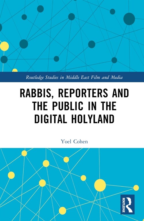 Rabbis and Reporters in the Holyland : Judaism and Journalism (Hardcover)