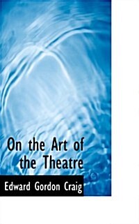 On the Art of the Theatre (Paperback)