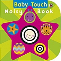 Baby Touch Noisy Book (Board book)