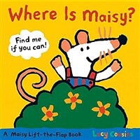 Where is Maisy? : a maisy lift-the-flap book. [1] 