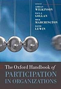 The Oxford Handbook of Participation in Organizations (Hardcover, New)
