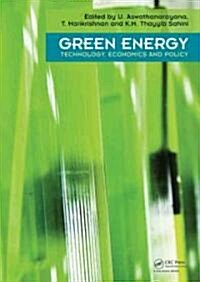 Green Energy : Technology, Economics and Policy (Hardcover)