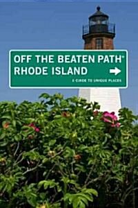 Rhode Island Off the Beaten Path(R): A Guide To Unique Places, Seventh Edition (Paperback, 7)