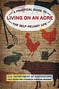 Living on an Acre: A Practical Guide to the Self-Reliant Life (Paperback, 2, Updated)