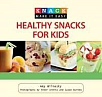 Healthy Snacks for Kids: Recipes for Nutritious Bites at Home or on the Go (Paperback)