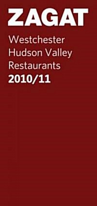 Zagat 2010/11 Westchester/Hudson Valley Restaurants (Paperback)