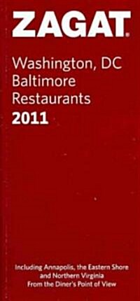 Zagat 2011 Washington DC, Baltimore Restaurants (Paperback)