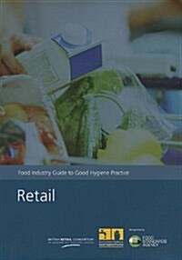 Retail : Food Industry Guide to Good Hygiene Practice (Paperback)