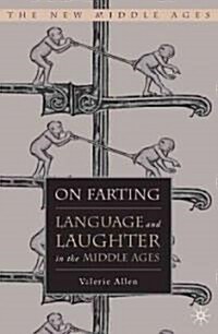 On Farting : Language and Laughter in the Middle Ages (Paperback)