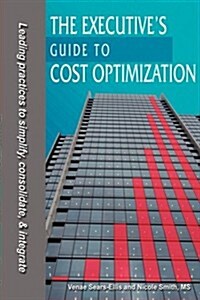 The Executives Guide to Cost Optimization (Paperback)