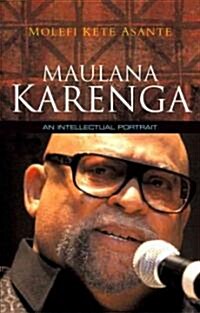 Maulana Karenga : An Intellectual Portrait (Paperback)