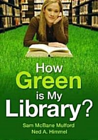 How Green Is My Library? (Paperback)