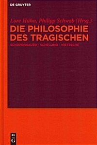 Die Philosophie des Tragischen (Hardcover)