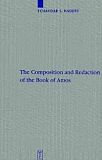 The Composition and Redaction of the Book of Amos (Hardcover)