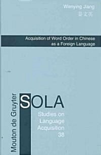 Acquisition of Word Order in Chinese as a Foreign Language (Hardcover)